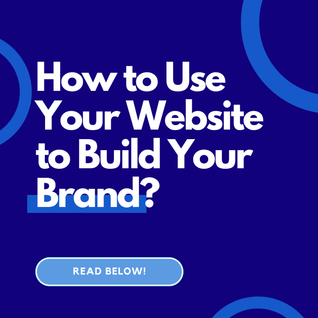 How to Use Your Website to Build Your Brand
